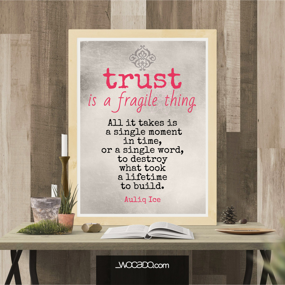 Trust is a fragile thing WOrds CAn DO
