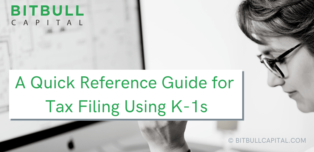 A Quick Reference Guide for Tax Filing Using K1s Bitbull Capital