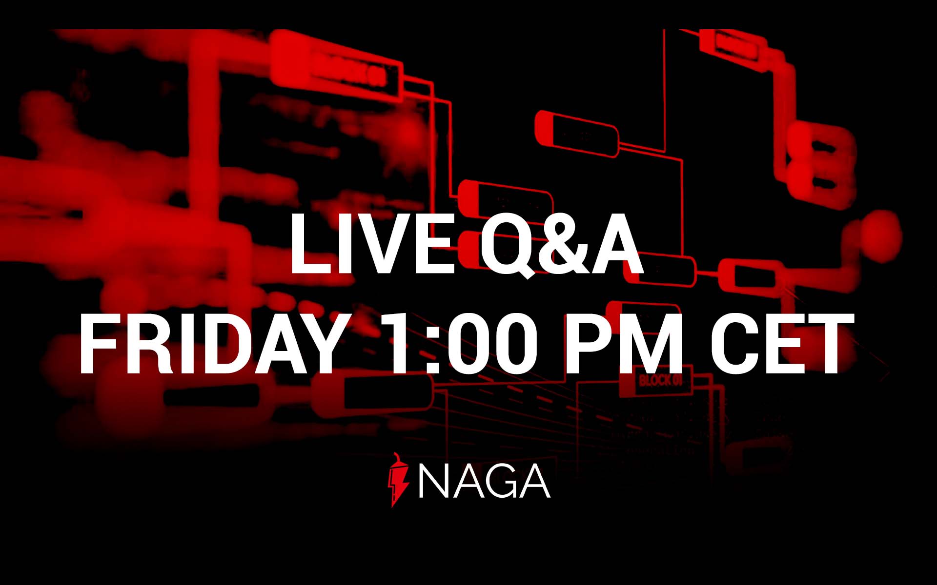 NAGA Q&A Live Event Friday 100 PM CET