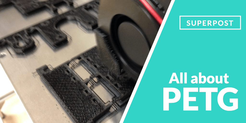 All about PETG in 3D printing Bitfab