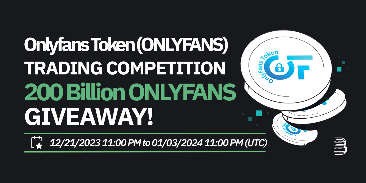 ONLYFANS Trading Competition - 200 Billion ONLYFANS Giveaway! – BitMart