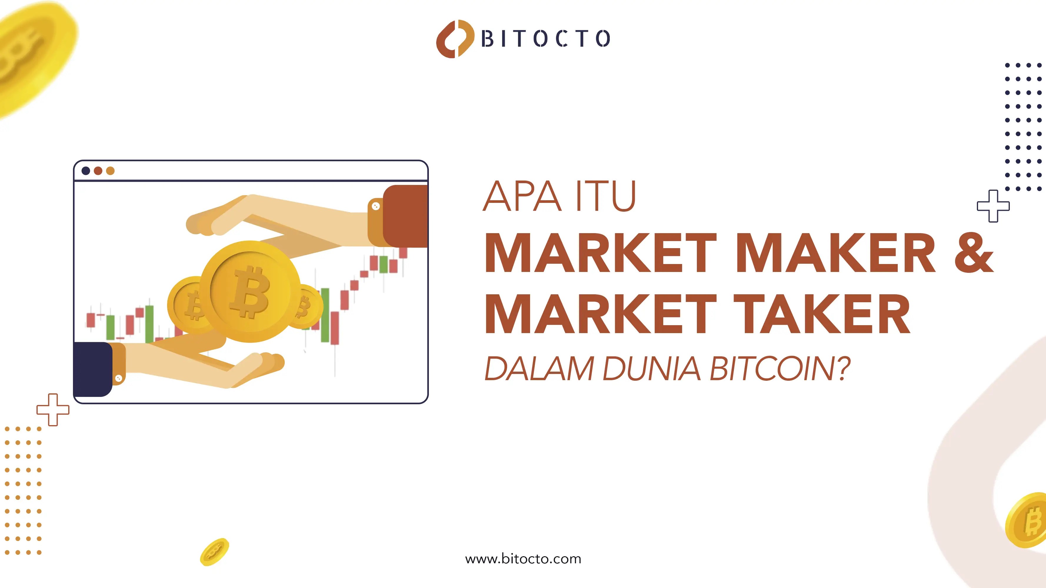 Apa Itu Market Maker & Market Taker Dalam Dunia Bitcoin?