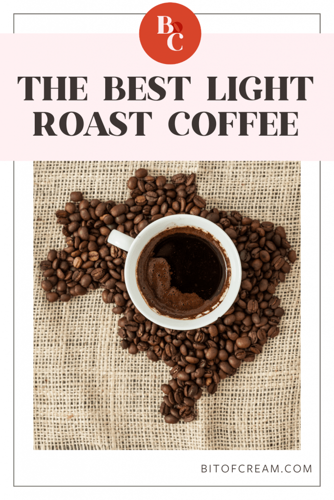 6 Best Light Roast Coffee BIT OF CREAM