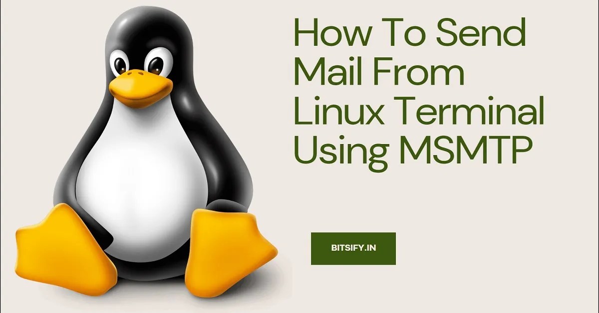 How To Send Mail From Linux Terminal Using MSMTP Bitsify