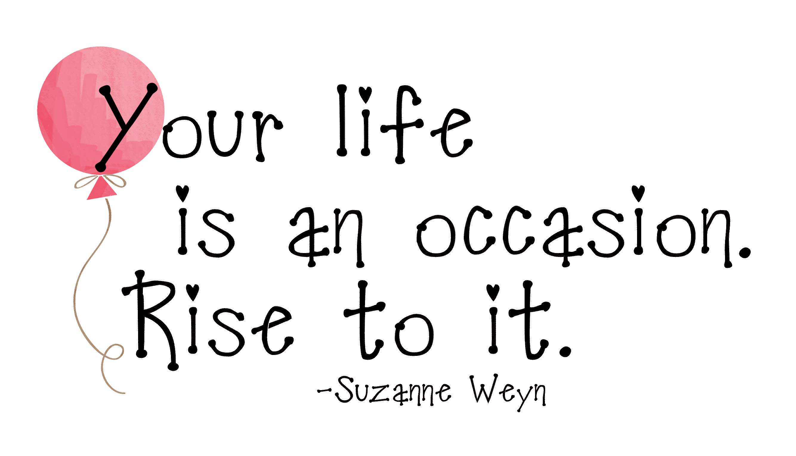 "Your Life Is an Occasion" WordArt Freebie