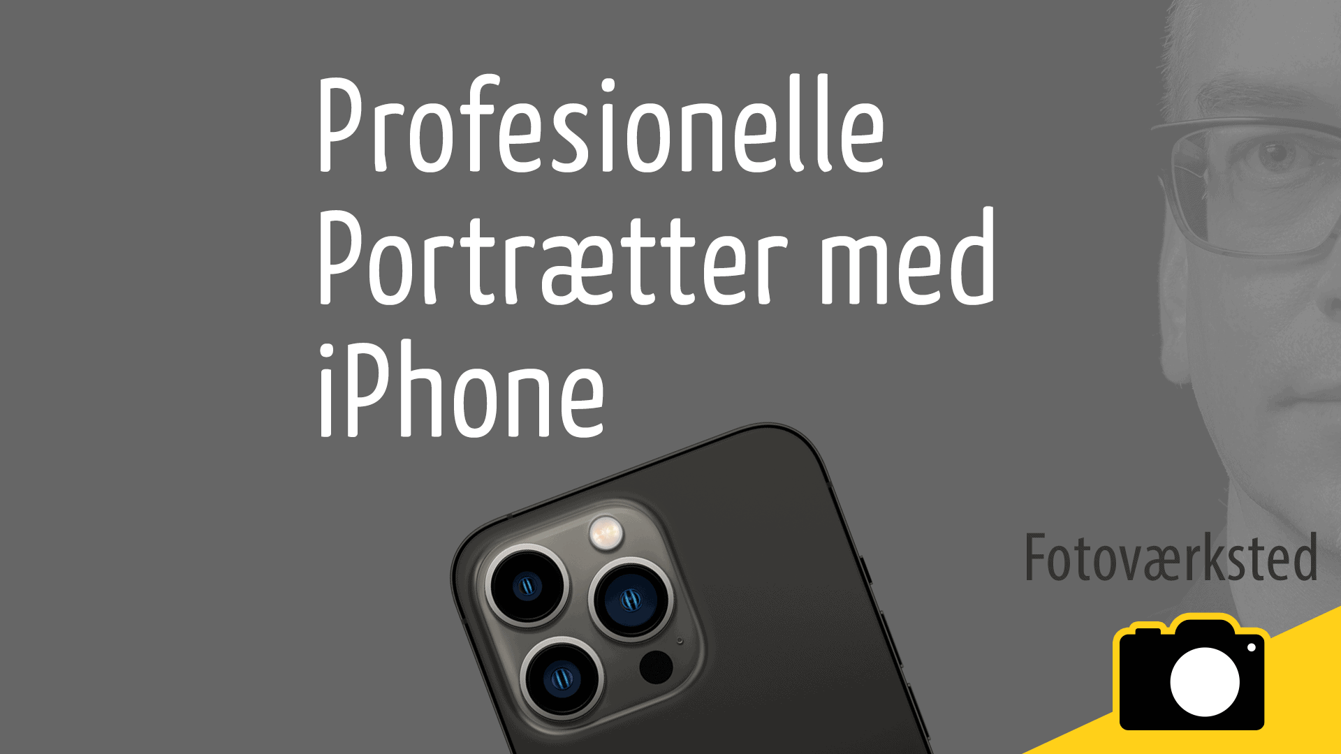 Portrætter med iPhone? Film & Foto træning
