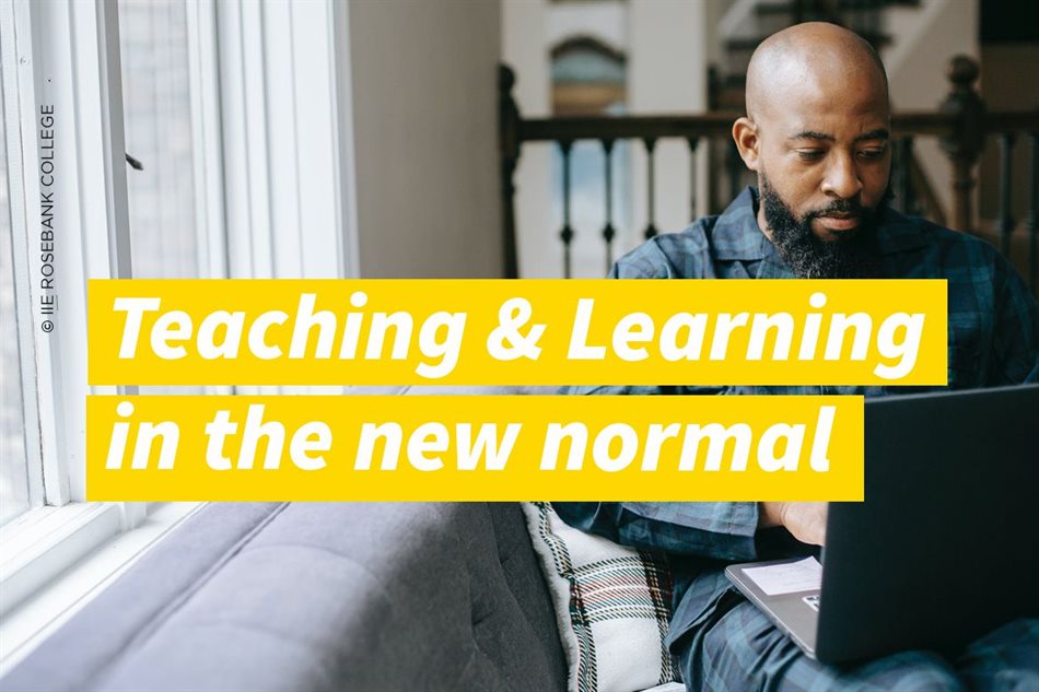 Teaching and learning in the new norm Rosebank College