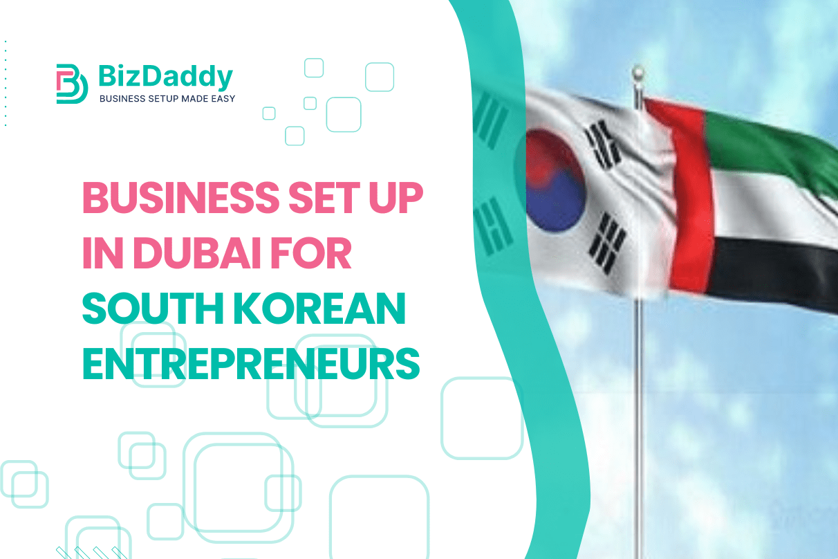 Business Set Up In Dubai For South Korean Entrepreneurs