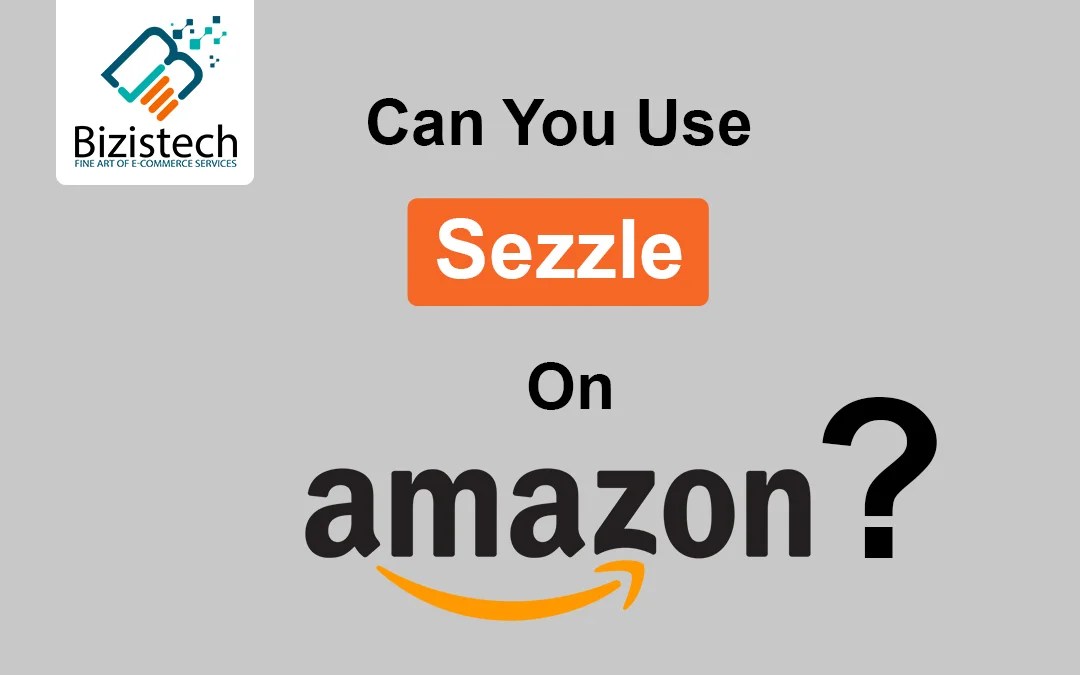 Sezzle Amazon Can You Use Sezzle on Amazon?