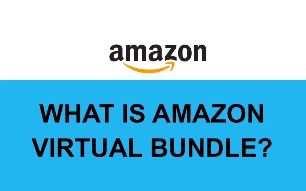 Amazon Virtual Bundle How to Create it on Amazon? Bizistech