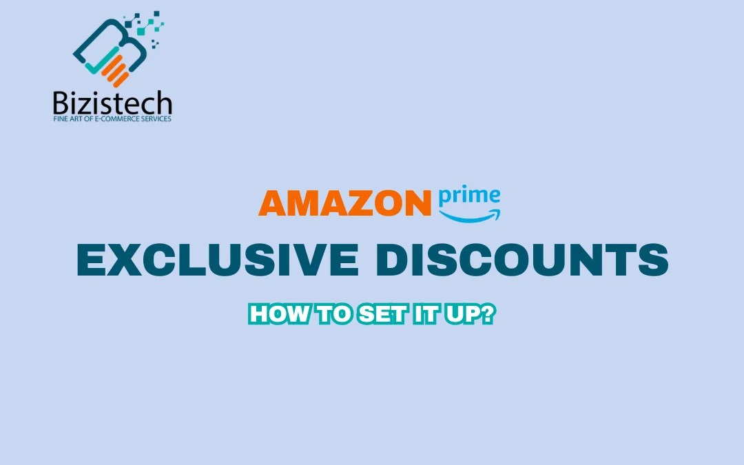 Amazon Prime Exclusive Discounts How to Setup? New Guide