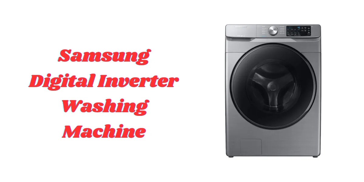 Efficient Cleaning with Samsung Digital Inverter Washing Machine