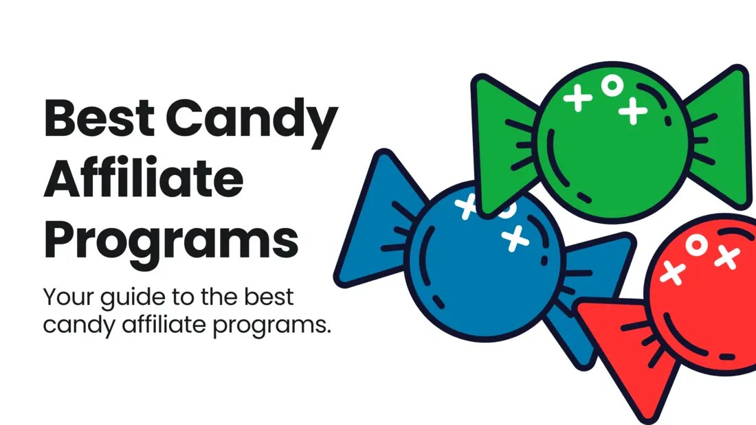 8 Best Candy Affiliate Programs for 2024 (Best Offers)