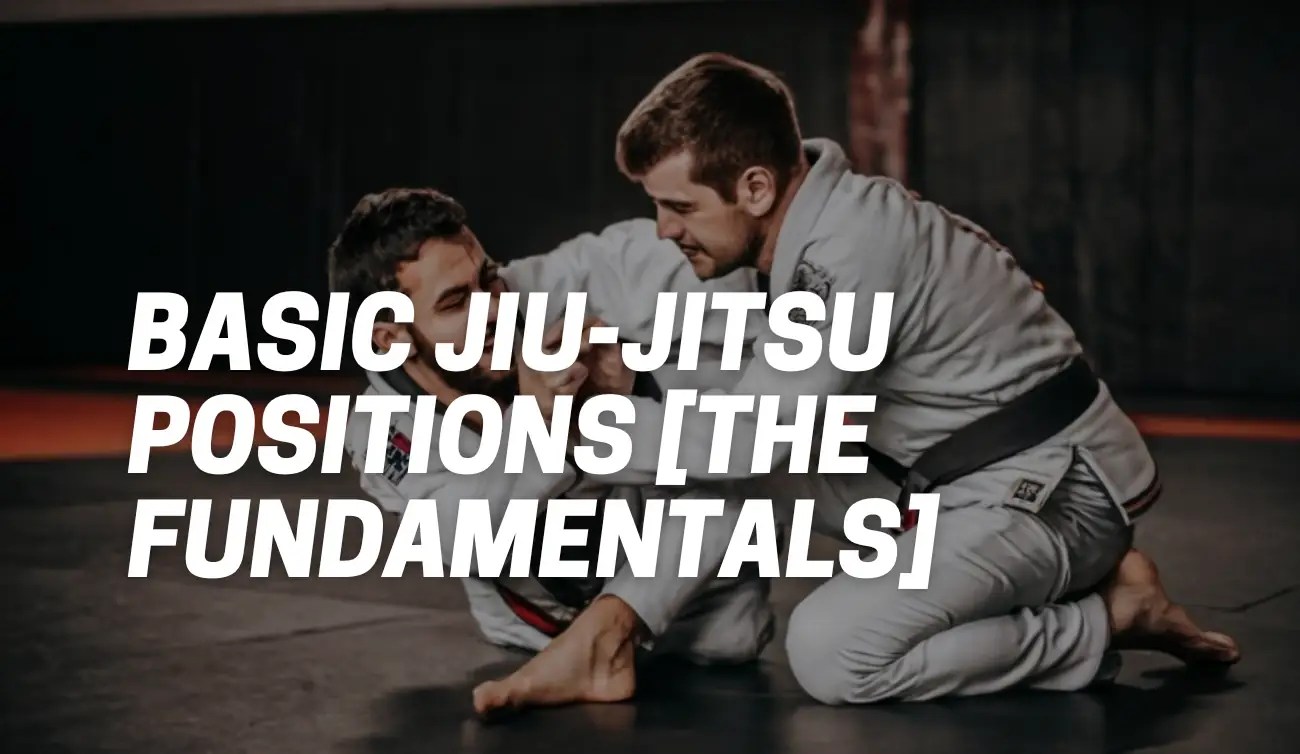 Basic JiuJitsu Positions [Explaining the Fundamentals] BJJaccessories