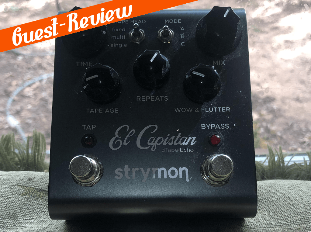 GuestReview Strymon El Capistan BK Pedal Reviews