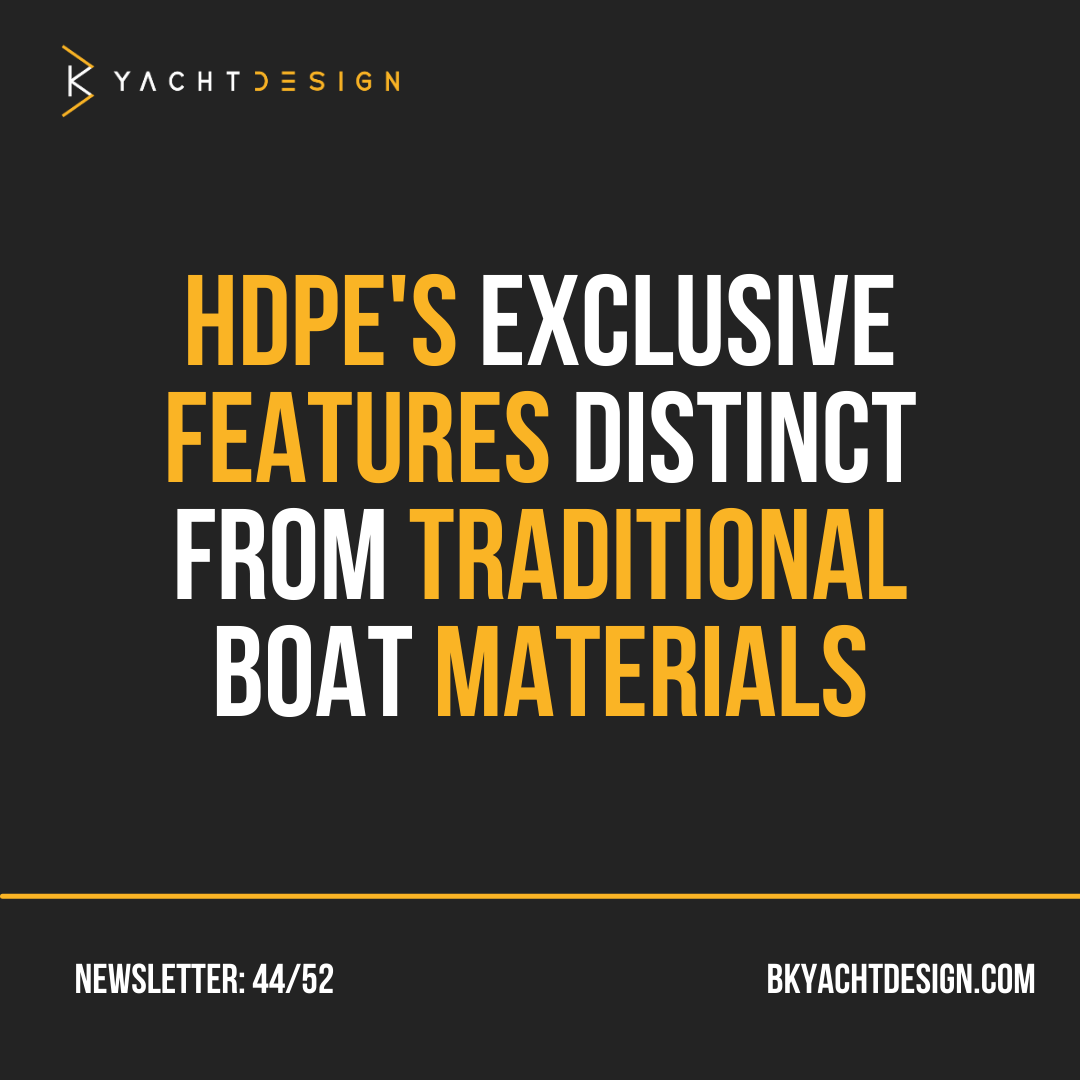 HDPE'S EXCLUSIVE FEATURES DISTINCT FROM TRADITIONAL BOAT MATERIALS BK Yacht Design