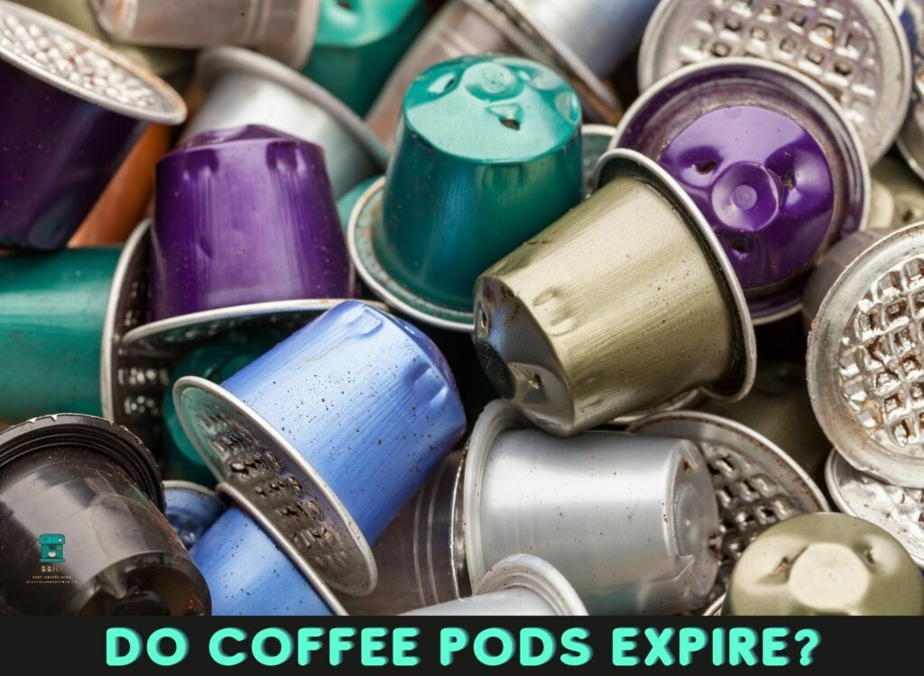 Do coffee pods expire? Find out the secret! BBHF