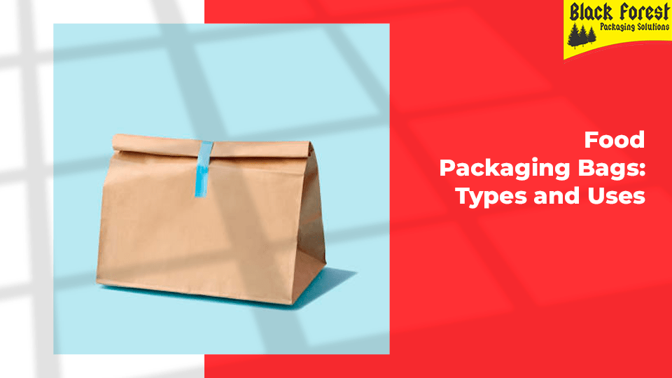 Food Packaging Bags Types and Uses