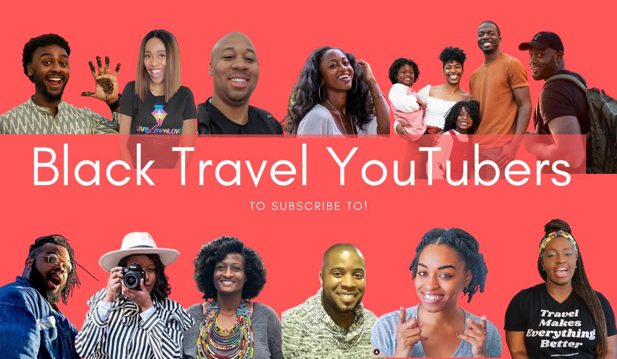 20 Black Travel YouTubers to Subscribe To