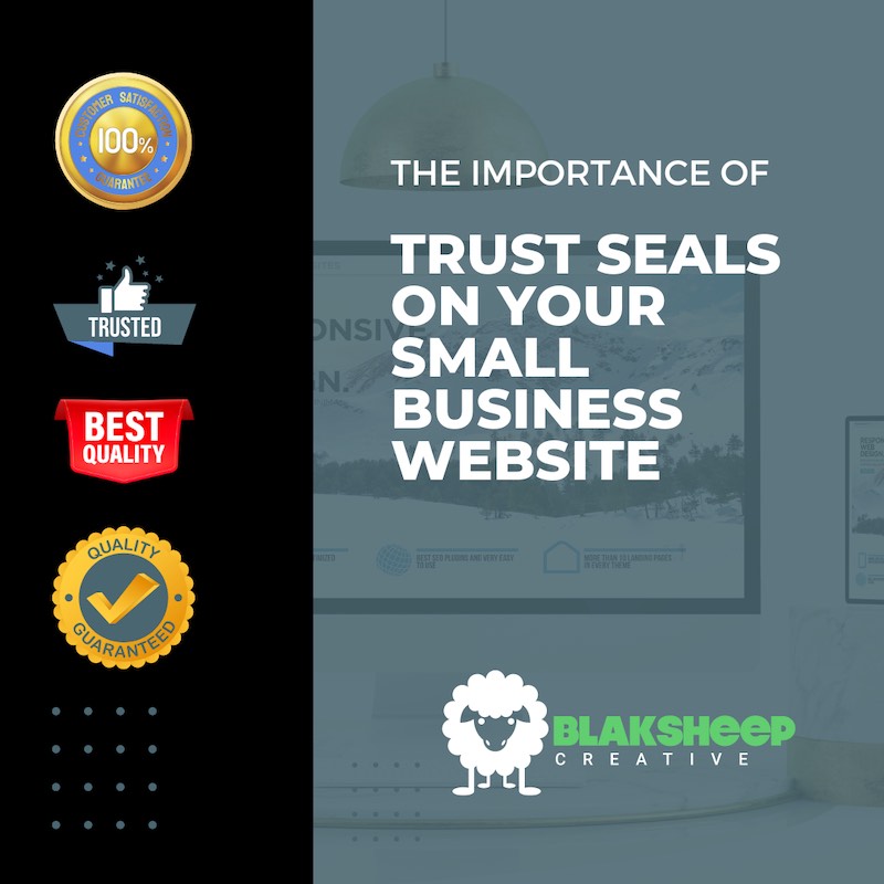 The Importance of Trust Seals for Small Business sites BlakSheep Creative