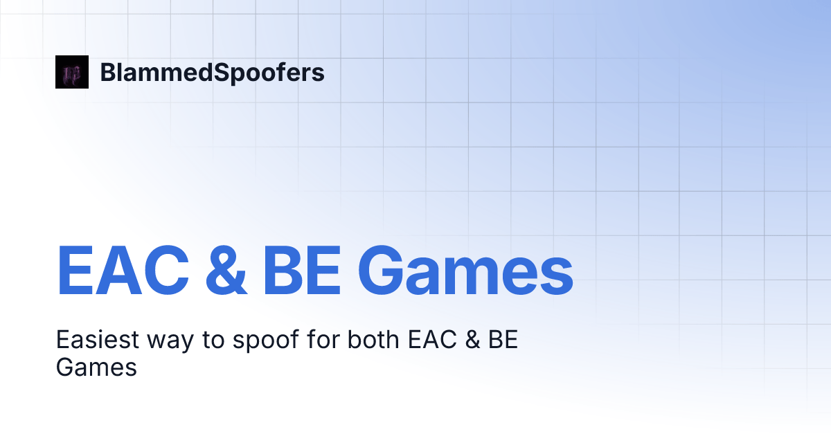 EAC & BE Games | BlammedSpoofers