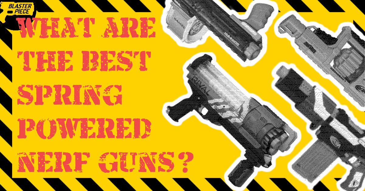 The Best Spring Powered NERF Guns Blaster Piece