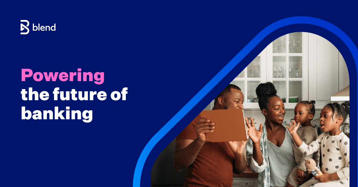 Blend — Powering the future of banking