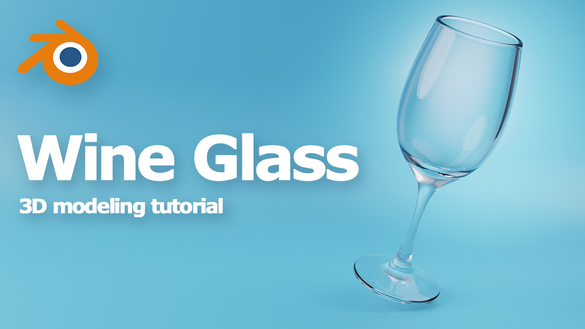 Blender Wine Glass 3D modeling tutorial Tutorials, Tips and Tricks