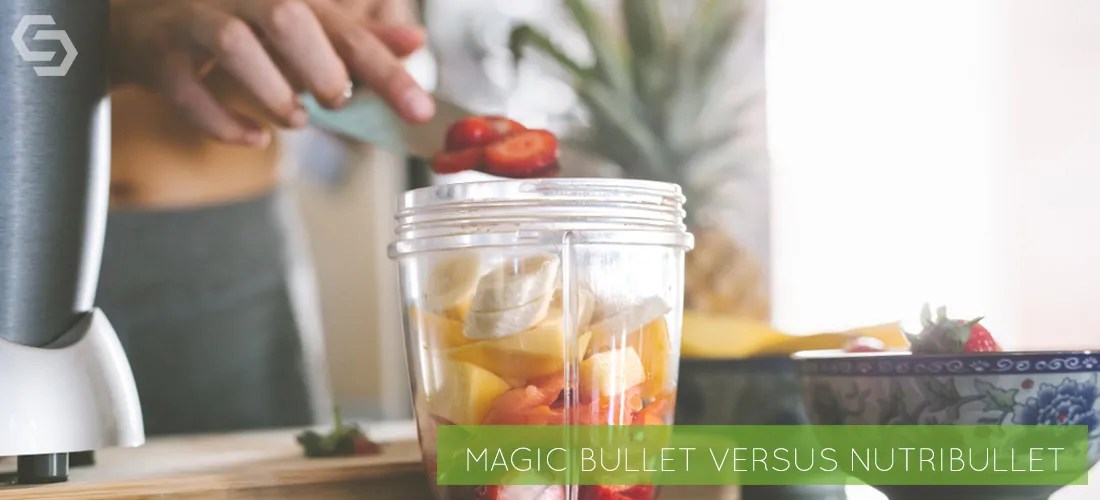The Magic Bullet vs Nutribullet Difference You Need to Know – The