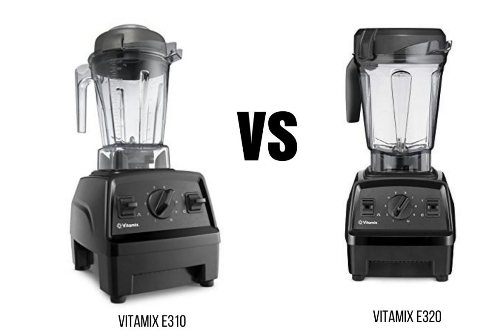 Vitamix E310 vs E320 Which Is Better In [currentyear]?