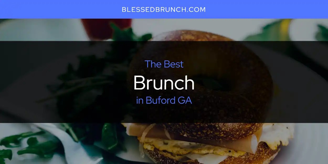 The Absolute Best Brunch in Buford GA [Updated 2023] Blessed Brunch