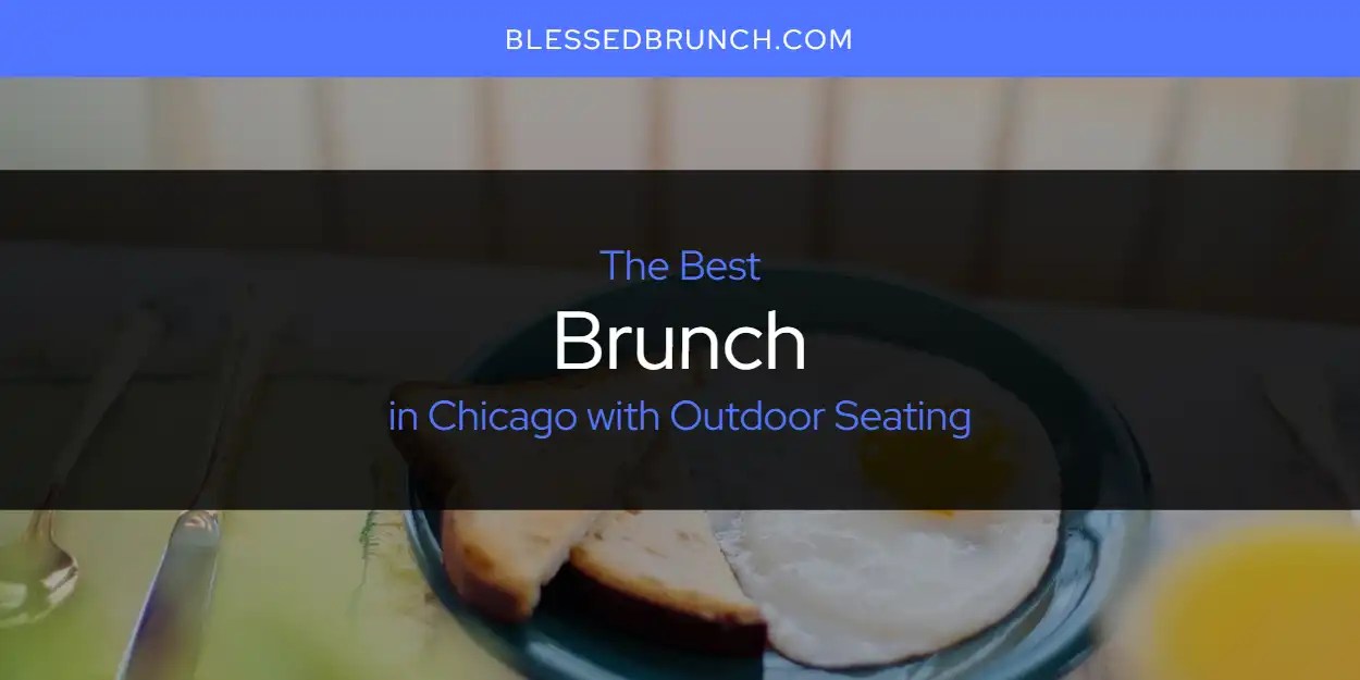The Absolute Best Brunch in Chicago with Outdoor Seating [Updated 2024]