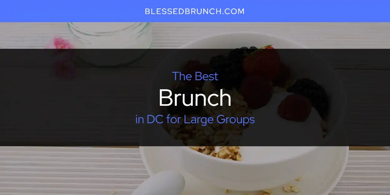 The Absolute Best Brunch in DC for Large Groups [Updated 2024]