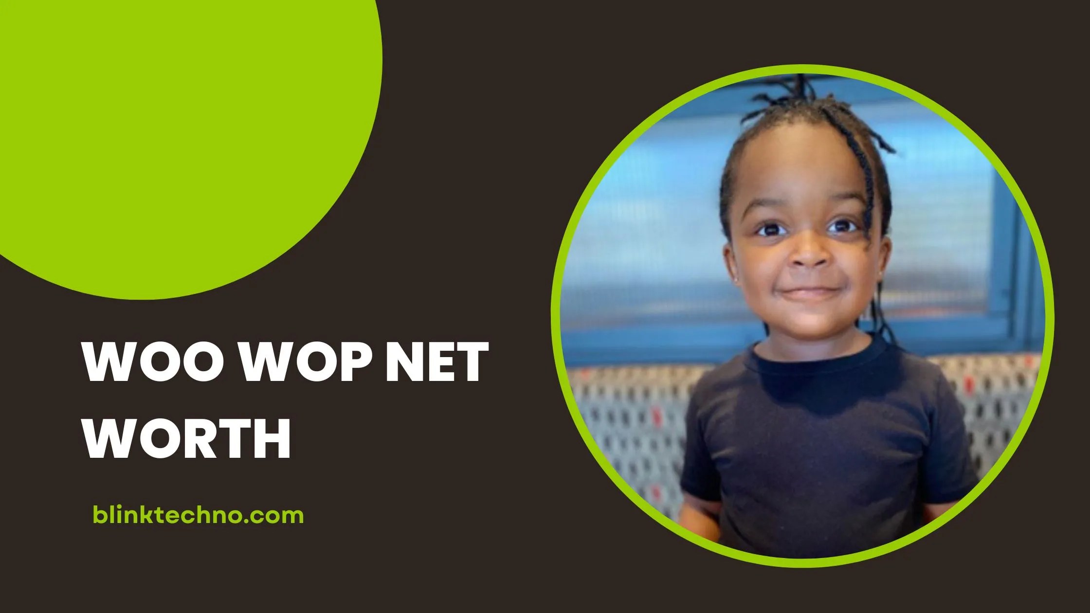 Woo Wop Net Worth, Bio Age, Height, and Weight Blink Techno