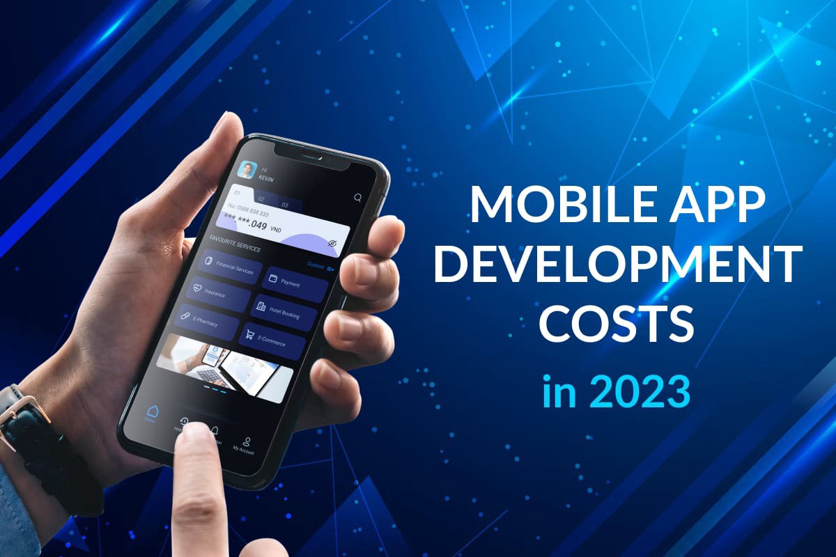 Cost Guide for Developing Mobile Apps in 2023