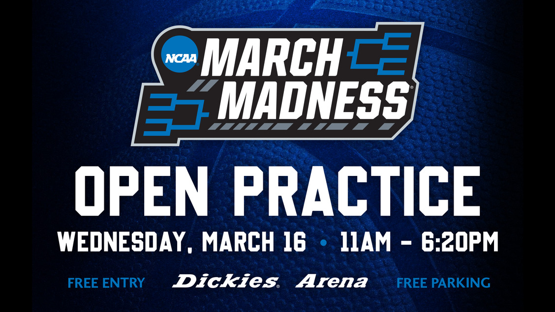 NCAA March Madness Practice Open to the Public at Dickies Arena Blitz