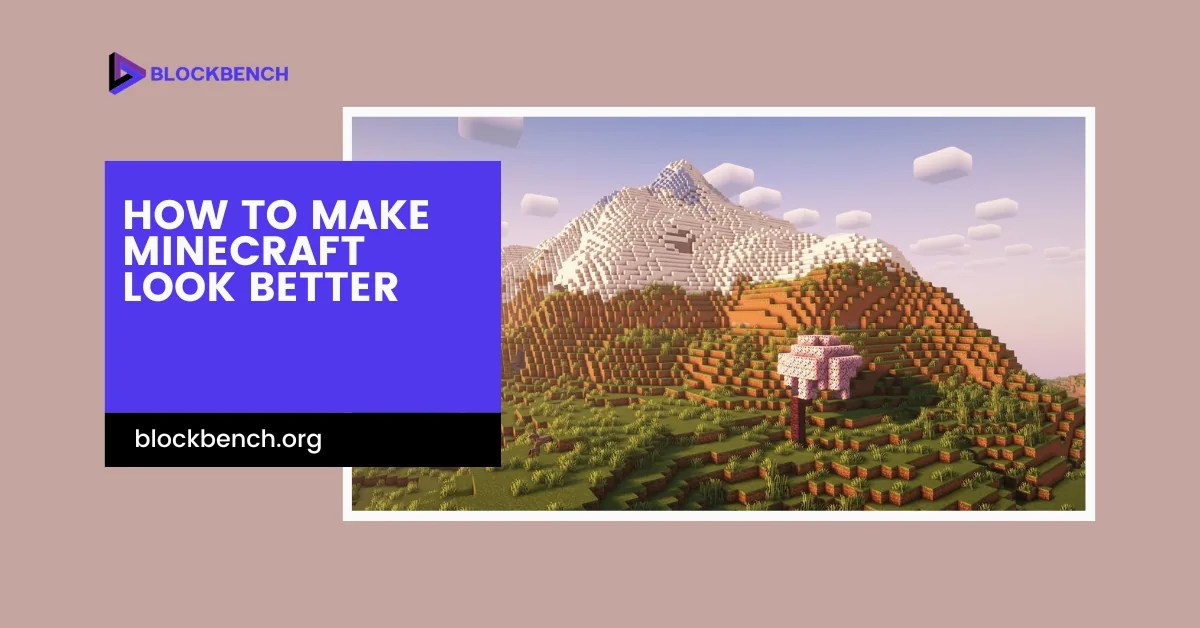 How To Make Minecraft Look Better A Complete Guide 2024