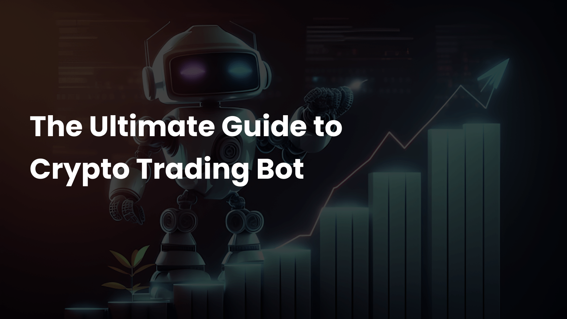 Crypto Trading Bot Ultimate Guide To Crypto Trading With AI