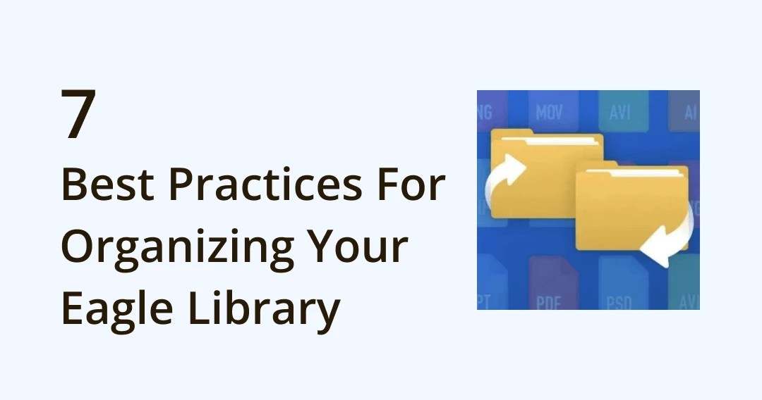 7 Best Practices For Organizing Your Eagle Library Eagle Blog