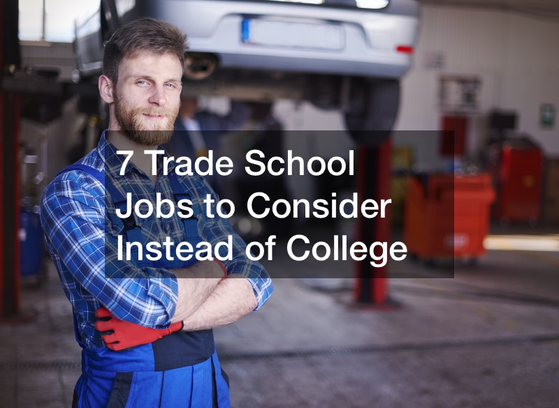 7 Trade School Jobs to Consider Instead of College Blog Author