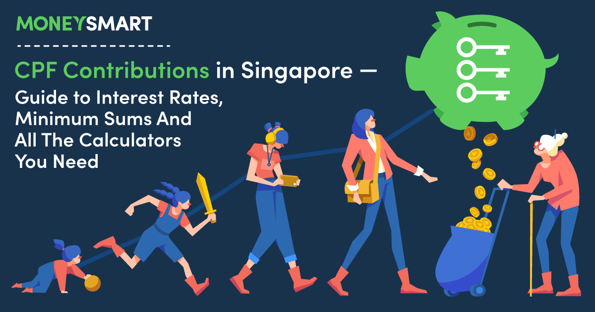 CPF Contributions in Singapore Guide To Interest Rates, Minimum Sums