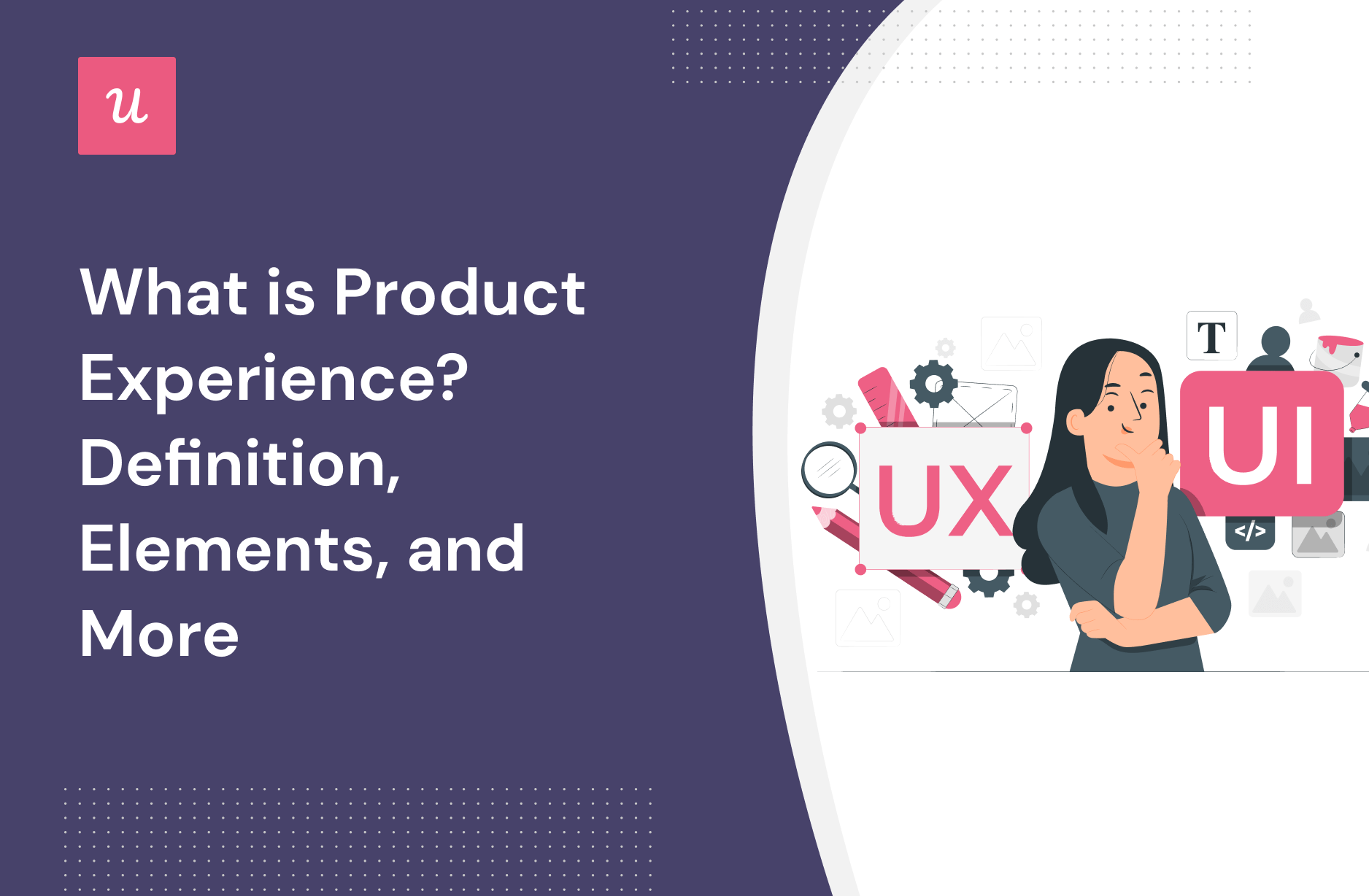 What is Product Experience? Definition, Elements, and More