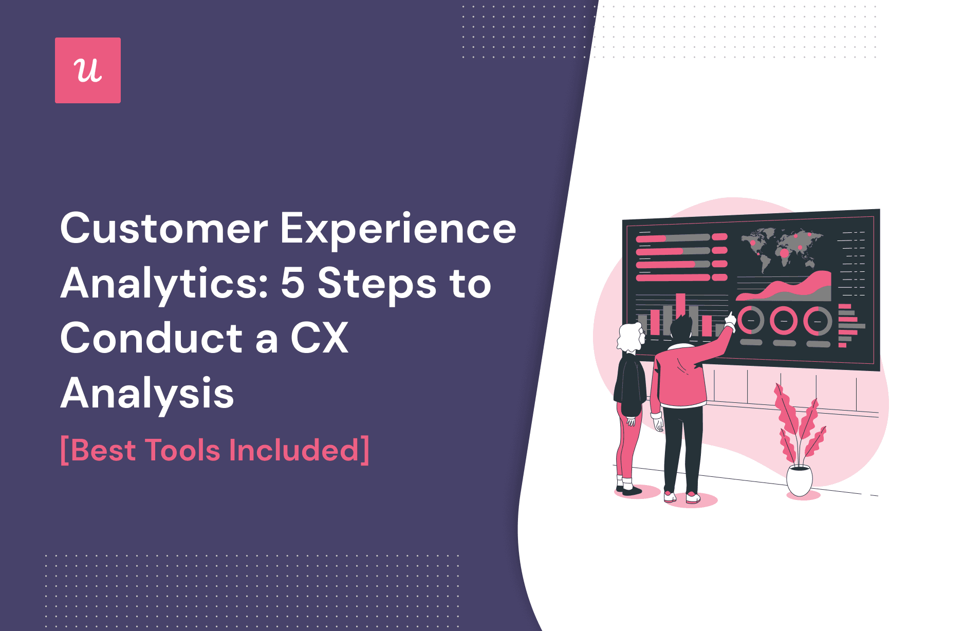 How to Conduct Customer Experience Analytics [+ Best Tools]