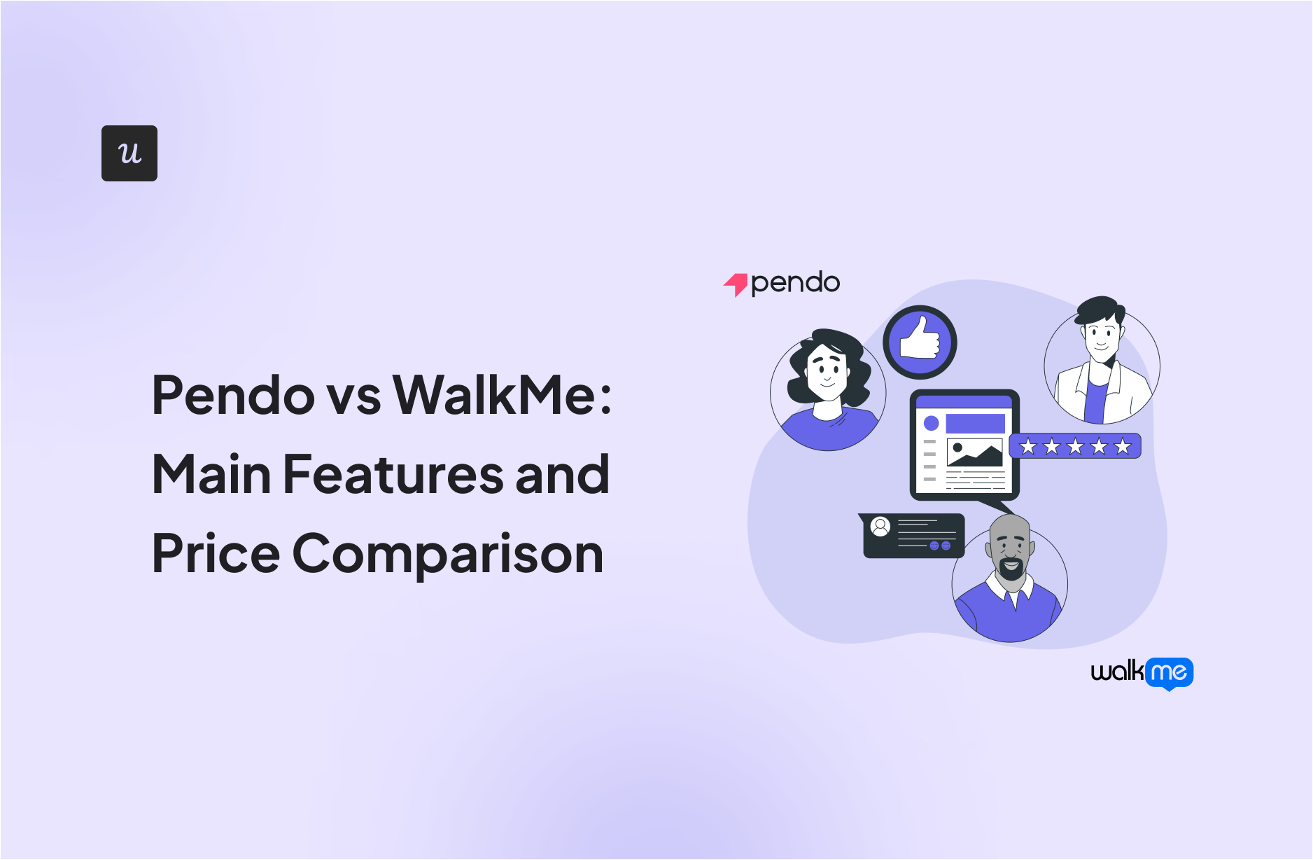 Pendo vs. Walkme – Main Features and Price Comparison