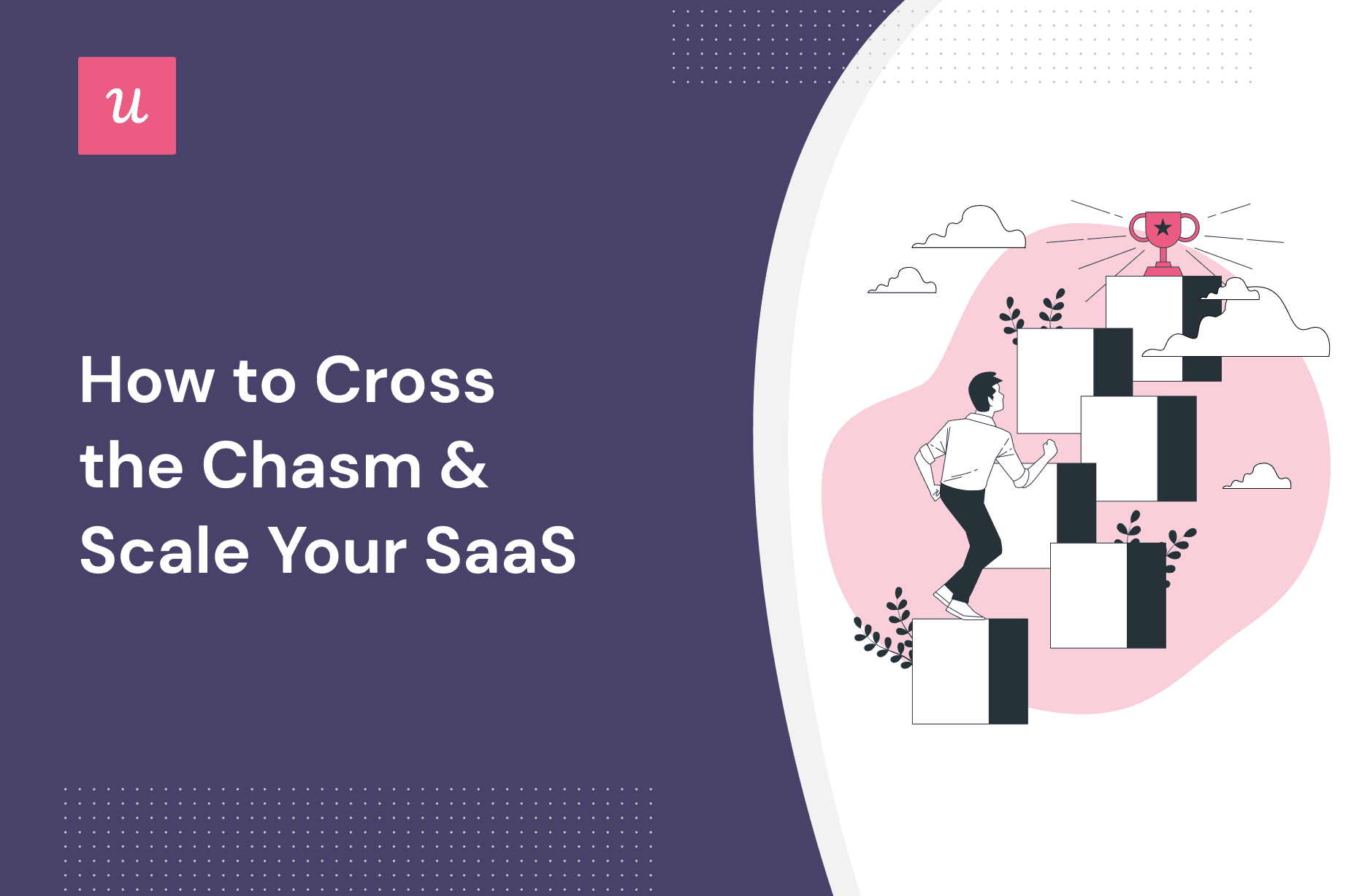 How to Cross the Chasm & Scale Your SaaS