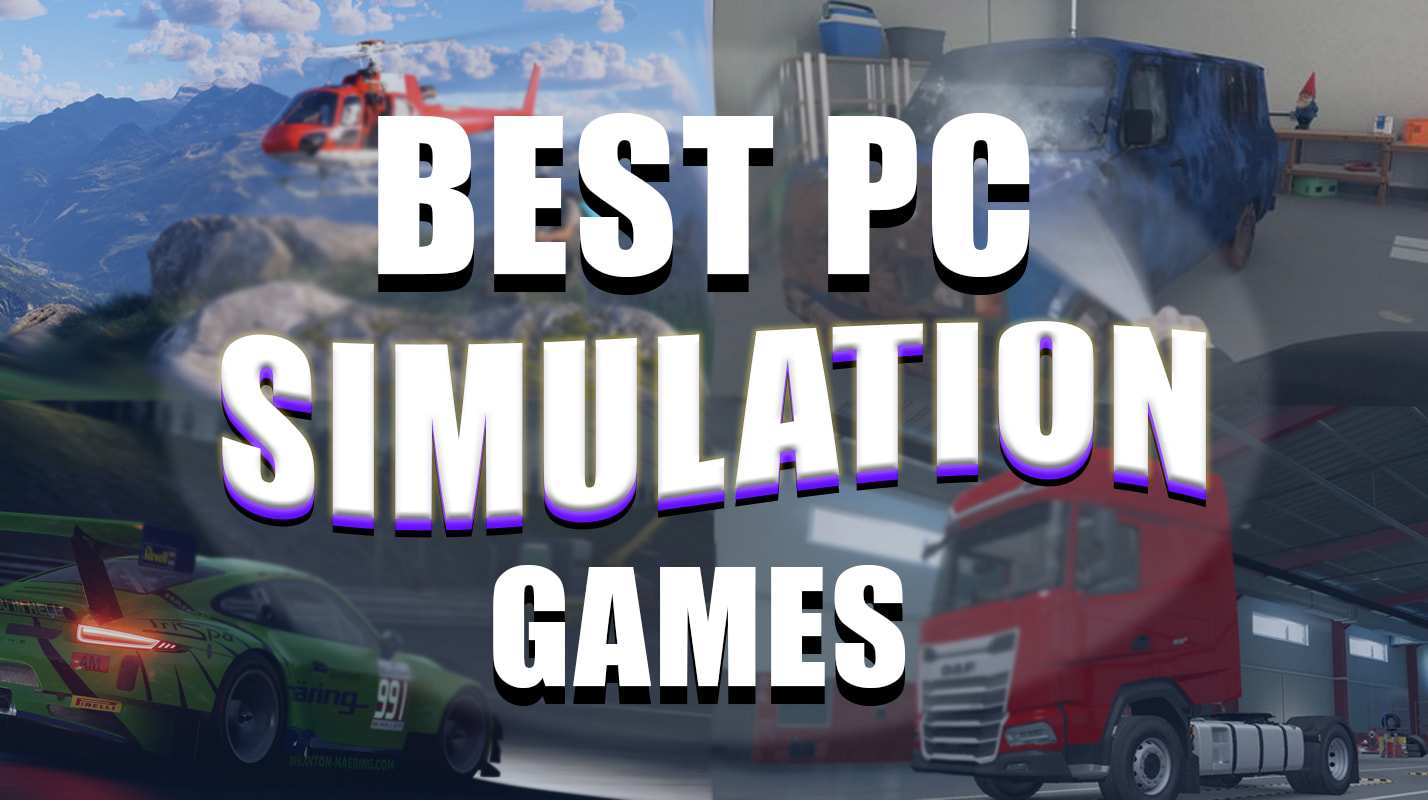 10 Best PC Simulation Games You Can't Miss in 2026