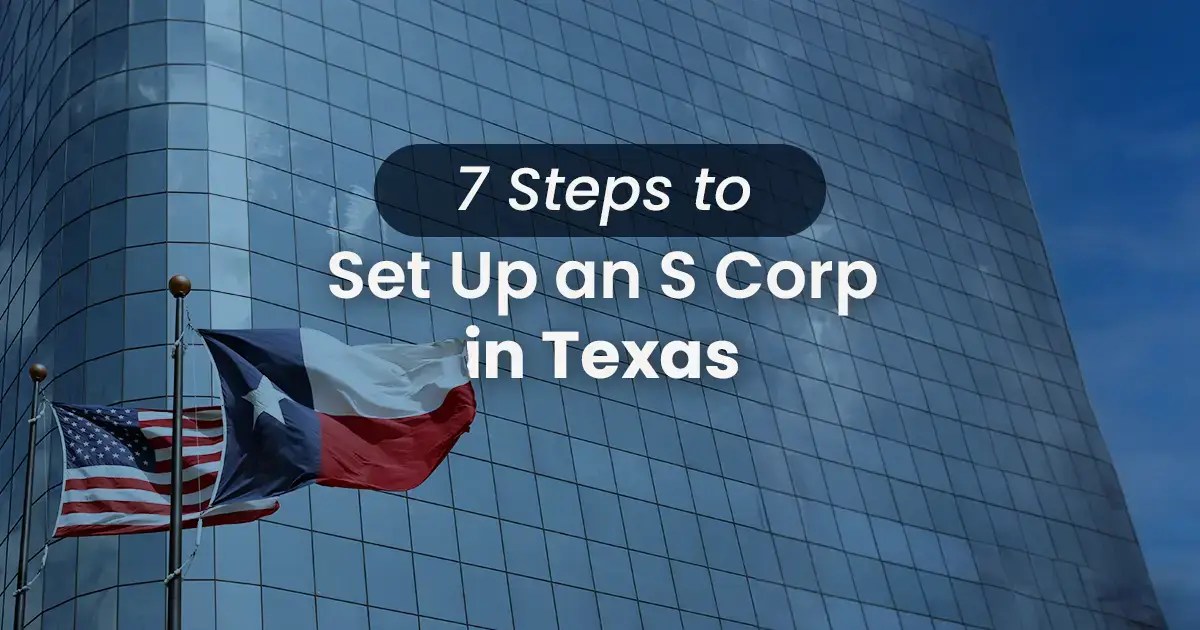 7 steps to set up an S corp in Texas. American and Texas state flags