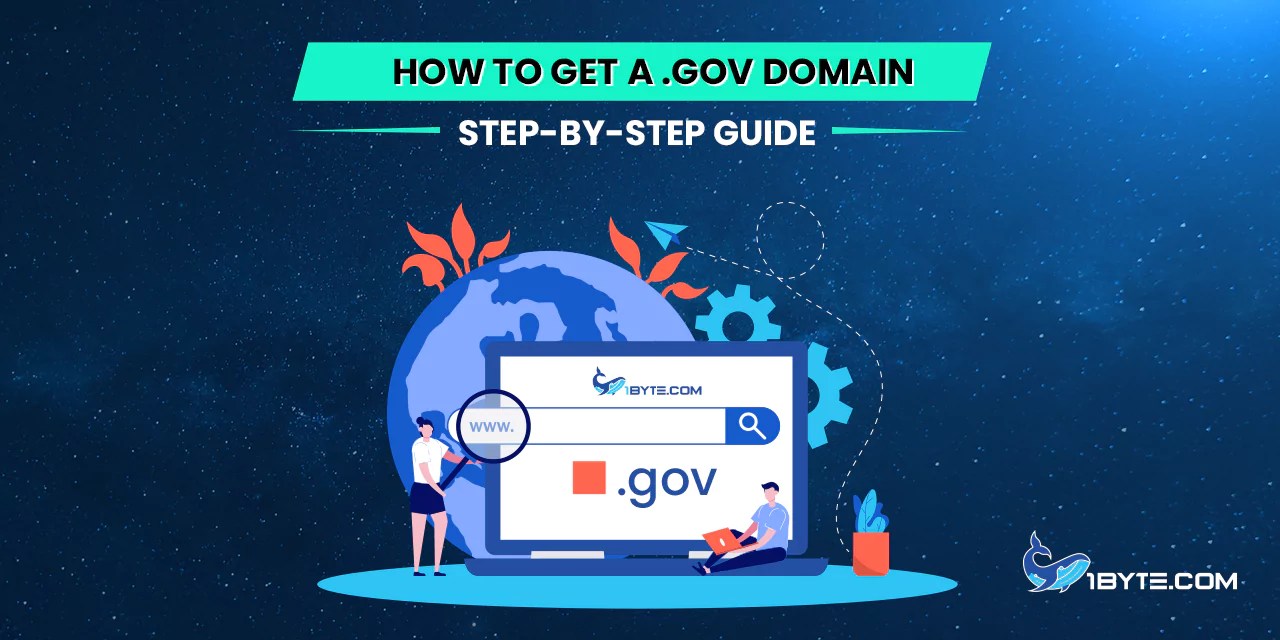 How to Get a .gov Domain: Step-by-Step Guide | 1Byte1Byte