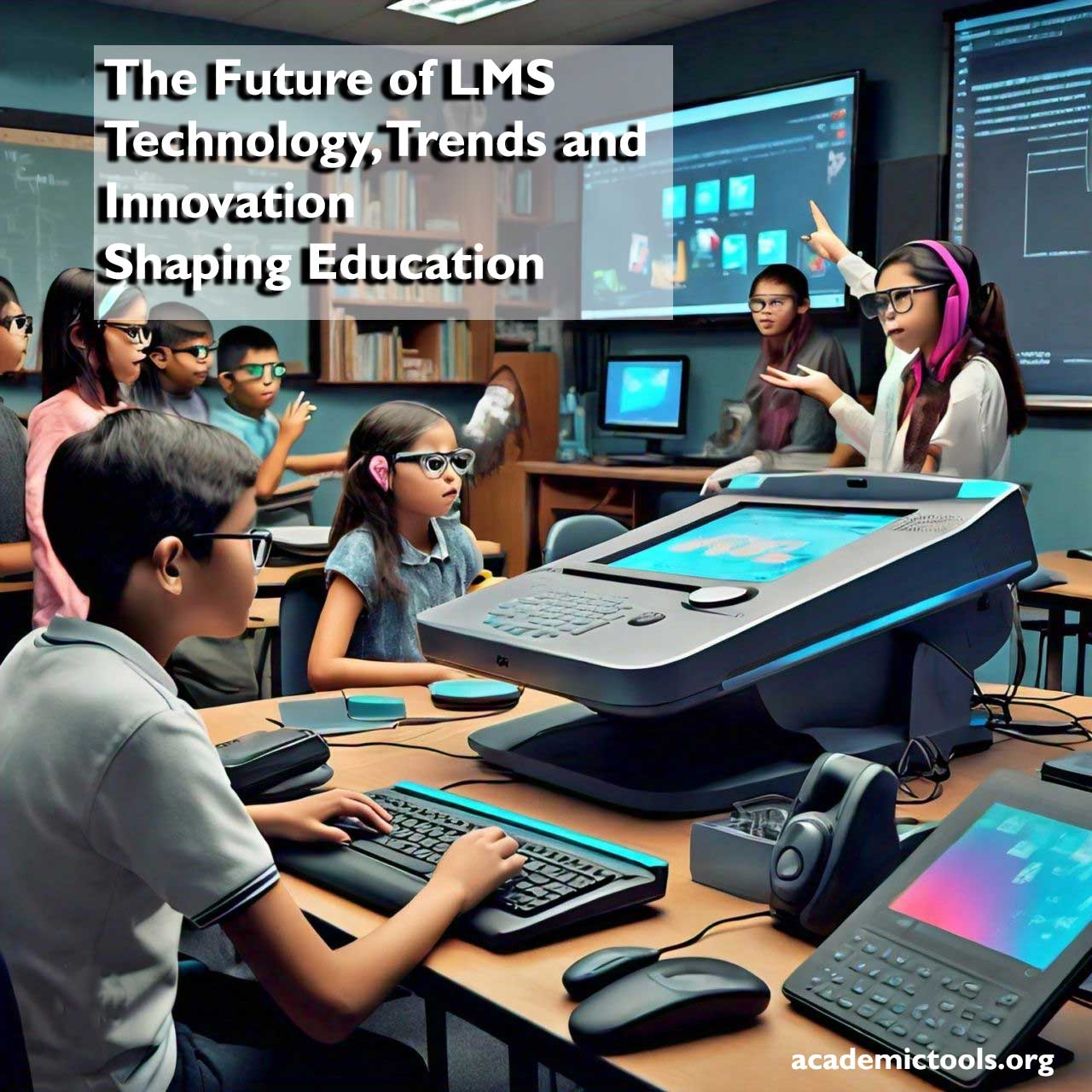 Future of LMS Technology Revolutionizing Education for a Brighter(04)