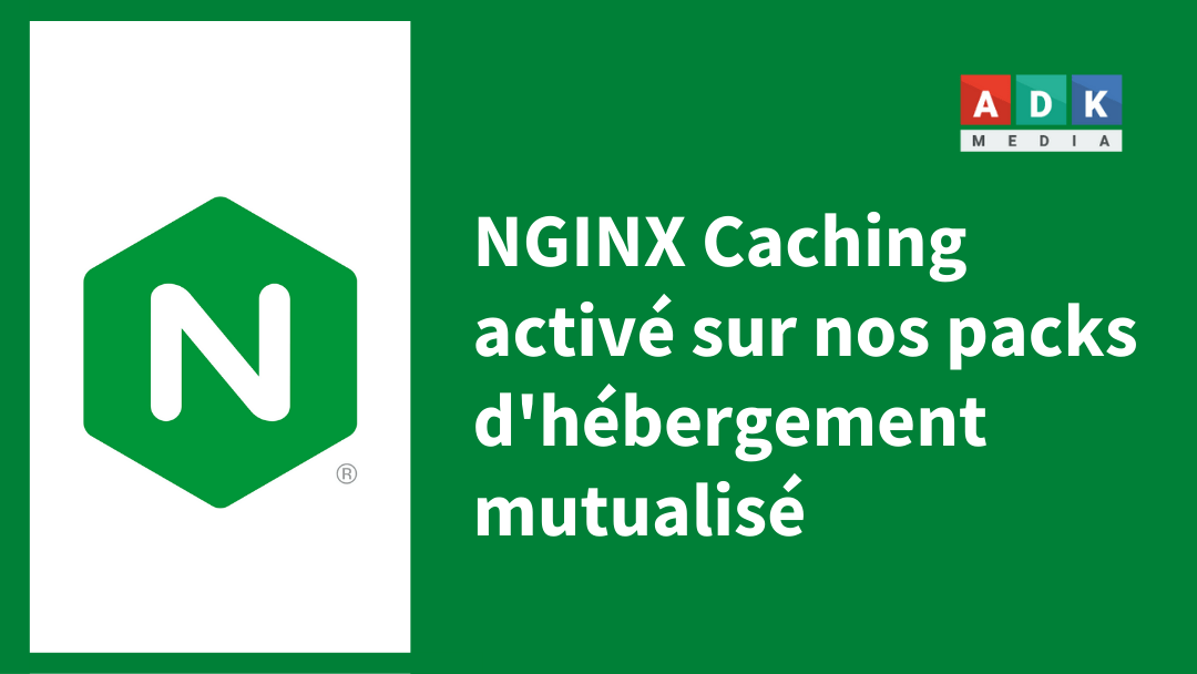 Vos sites  encore plus rapides grâce au cache Nginx sur nos packs
